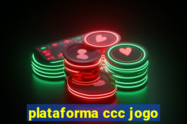 plataforma ccc jogo